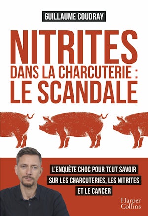 Couverture du livre Nitrites dans la charcuterie : le scandale