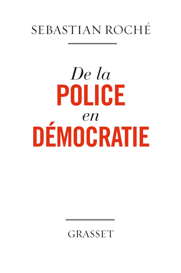 couverture du livre De la police en démocratie, de Sebastian Roché