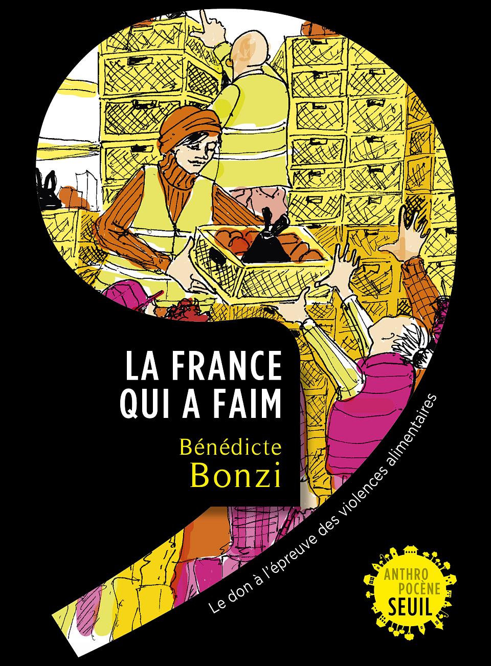 Bénédicte Bonzi, La France qui a faim, collection Anthropocène, éditions du Seuil, mars 2023.